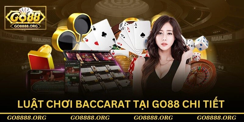 Luật chơi baccarat tại Go88 chi tiết Luật chơi baccarat tại Go88 chi tiết