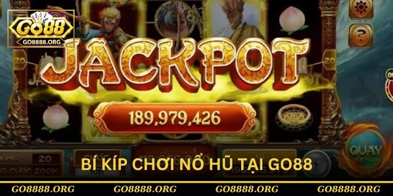 Bí kíp chơi nổ hũ tại cổng game Go88 Bí kíp chơi nổ hũ tại cổng game Go88