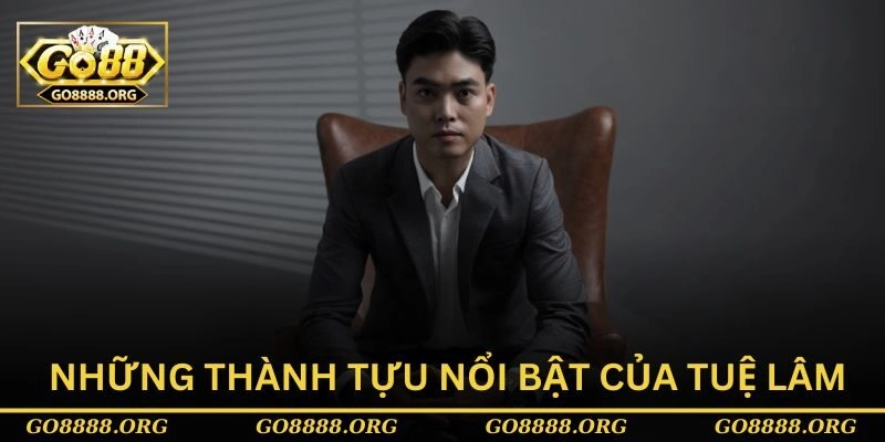 Những thành tựu nổi bật của Tuệ Lâm Những thành tựu nổi bật của Tuệ Lâm