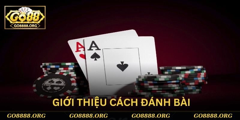 Giới thiệu cách đánh bài tiến lên miền nam Giới thiệu cách đánh bài tiến lên miền nam
