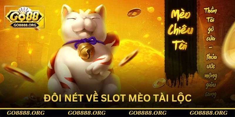 Giới thiệu về slot Mèo tài lộc Giới thiệu về slot Mèo tài lộc