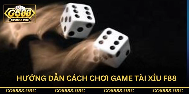 Hướng dẫn cách chơi game tài xỉu F88 đơn giản và nhanh Hướng dẫn cách chơi game tài xỉu F88 đơn giản và nhanh