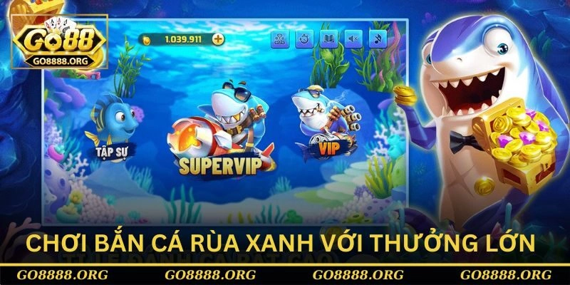 Chơi bắn cá Rùa Xanh với nhiều phần thưởng phong phú Chơi bắn cá Rùa Xanh với nhiều phần thưởng phong phú