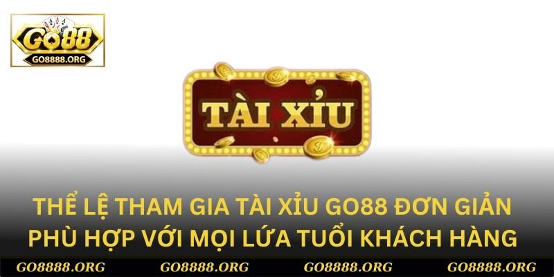 Thể lệ tham gia tài xỉu Go88 đơn giản, phù hợp với mọi lứa tuổi khách hàng Thể lệ tham gia tài xỉu Go88 đơn giản, phù hợp với mọi lứa tuổi khách hàng