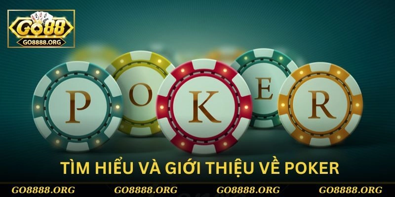 Tìm hiểu và giới thiệu về poker Tìm hiểu và giới thiệu về poker
