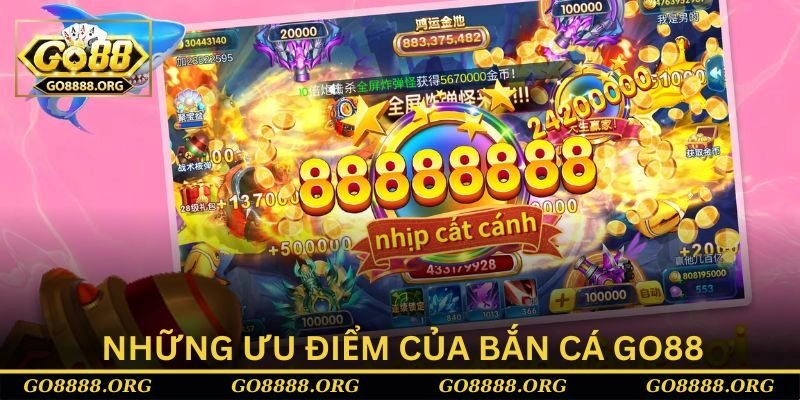 Những ưu điểm của bắn cá Go88 Những ưu điểm của bắn cá Go88