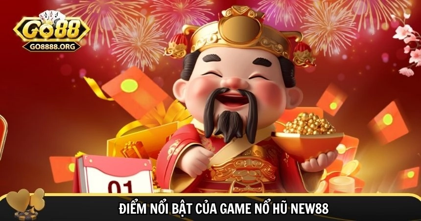 Sức hút hấp dẫn của game nổ hũ New88
